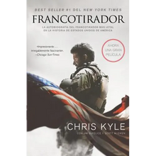 Francotirador (American Sniper - Spanish Edition): La Autobiografía del Francotirador Más Letal En La Historia de Estados Unidos de América