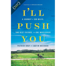 I'll Push You: A Journey of 500 Miles, Two Best Friends, and One Wheelchair