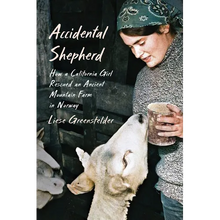 Accidental Shepherd: How a California Girl Rescued an Ancient Mountain Farm in Norway