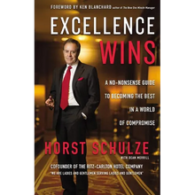 Excellence Wins: A No-Nonsense Guide to Becoming the Best in a World of Compromise
