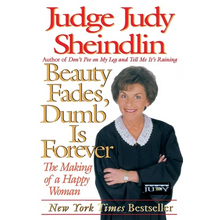 Beauty Fades, Dumb Is Forever: The Making of a Happy Woman