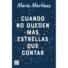 Cuando No Queden Más Estrellas Que Contar / When There Aren't Any Stars Left to Count (a Novel)