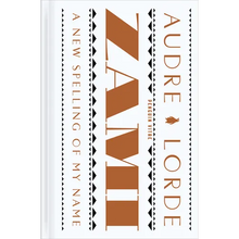 Zami: A New Spelling of My Name: A Biomythography