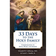 33 Days to the Holy Family: Consecration to Jesus, Mary, and Joseph