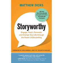 Storyworthy: Engage, Teach, Persuade, and Change Your Life Through the Power of Storytelling