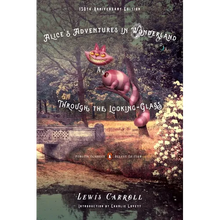 Alice's Adventures in Wonderland and Through the Looking-Glass: 150th-Anniversary Edition (Penguin Classics Deluxe Edition)