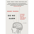 Do No Harm: Stories of Life, Death, and Brain Surgery