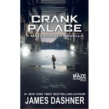 Crank Palace: A Maze Runner Novella