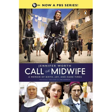 Call the Midwife: A Memoir of Birth, Joy, and Hard Times