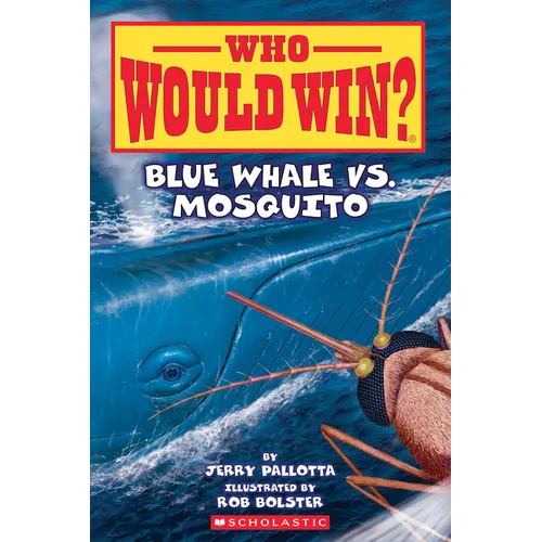 Blue Whale vs. Mosquito (Who Would Win? #29)