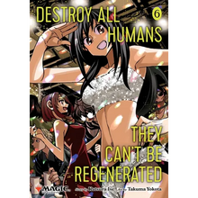 Destroy All Humans. They Can't Be Regenerated. a Magic: The Gathering Manga, Vol. 6: Limited Edition Magic: The Gathering Card Included in First Print