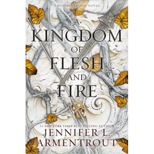 A Kingdom of Flesh and Fire: A Blood and Ash Novel