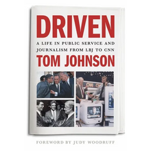 Driven: A Life in Public Service and Journalism from LBJ to CNN