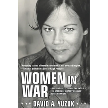 Women In War: A Gripping Collection of the Untold True Stories of History's Bravest Women Warriors