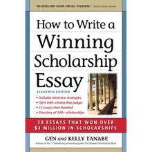 How to Write a Winning Scholarship Essay: 30 Essays That Won Over $3 Million in Scholarships