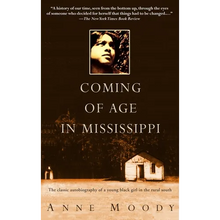 Coming of Age in Mississippi: The Classic Autobiography of a Young Black Girl in the Rural South