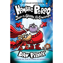 Hombre Perro: Juan El Grande, El Comienzo (Dog Man: Big Jim Begins): Volume 13