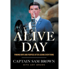 Alive Day: Finding Hope and Purpose after Losing Everything