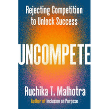 Uncompete: Rejecting Competition to Unlock Success