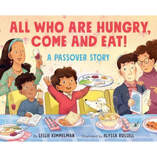 All Who Are Hungry, Come and Eat!: A Passover Story