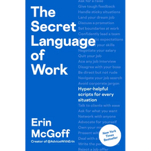 The Secret Language of Work: Hyper-Helpful Scripts for Every Situation