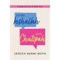 Saying Inshallah with Chutzpah: A Gefilte Fish Out of Water Story