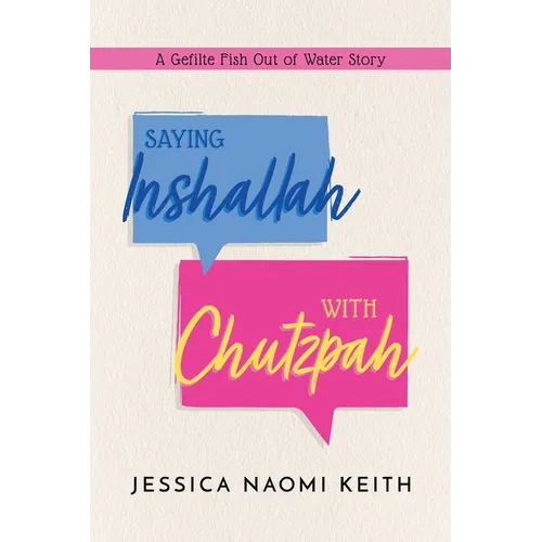 Saying Inshallah with Chutzpah: A Gefilte Fish Out of Water Story