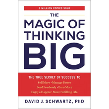 The Magic of Thinking Big: The True Secret of Success
