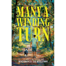 Many a Winding Turn: A Collection of Remembrances and Revelations